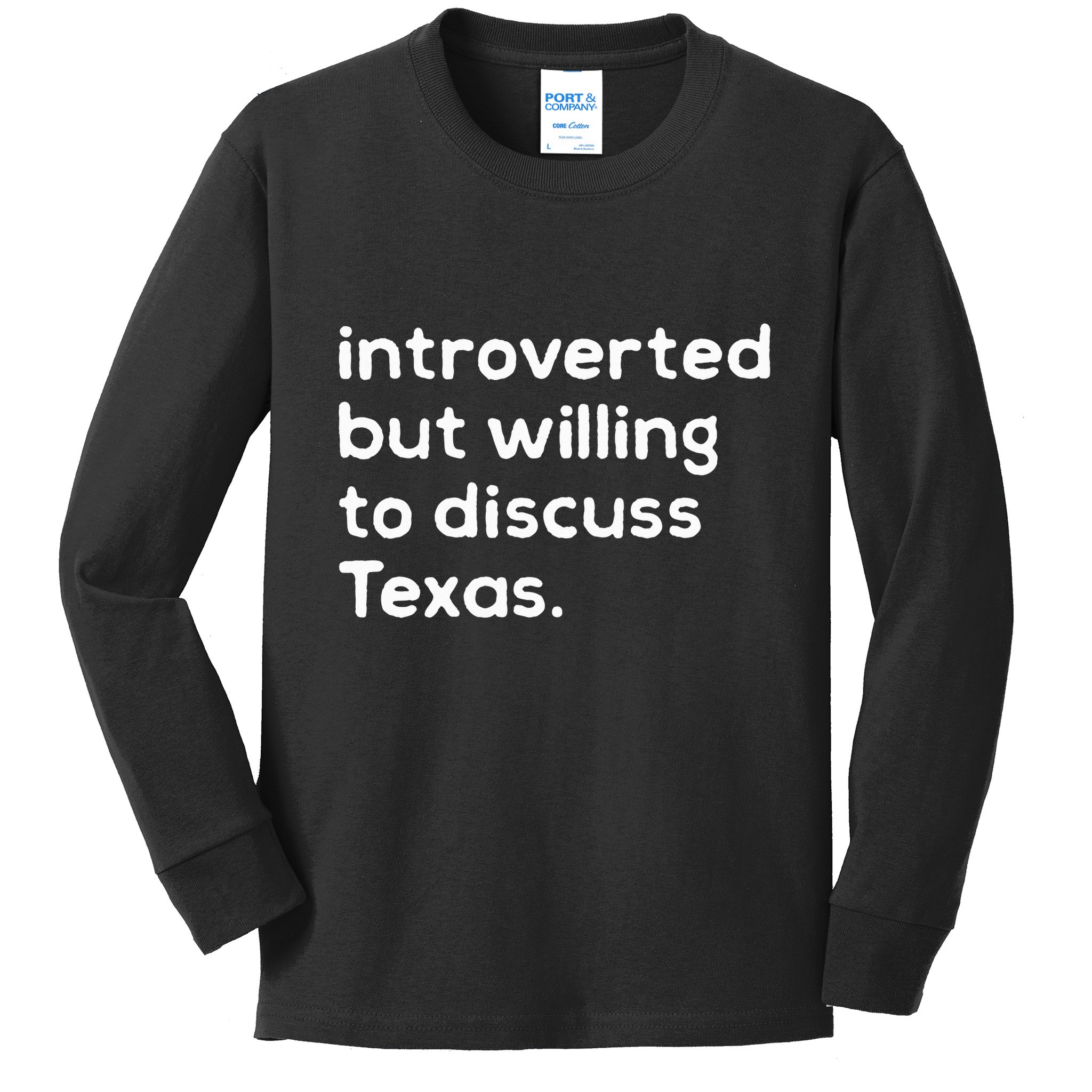 Introverted But Willing To Discuss Texas Funny Native Texan Kids Long Sleeve Shirt