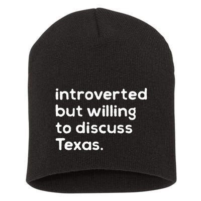 Introverted But Willing To Discuss Texas Funny Native Texan Short Acrylic Beanie