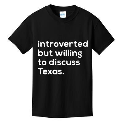 Introverted But Willing To Discuss Texas Funny Native Texan Kids T-Shirt