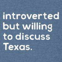 Introverted But Willing To Discuss Texas Funny Native Texan Garment-Dyed Sweatshirt