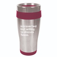 Introverted But Willing To Discuss Texas Funny Native Texan 16oz Travel Tumbler