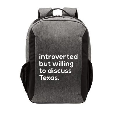 Introverted But Willing To Discuss Texas Funny Native Texan Vector Backpack
