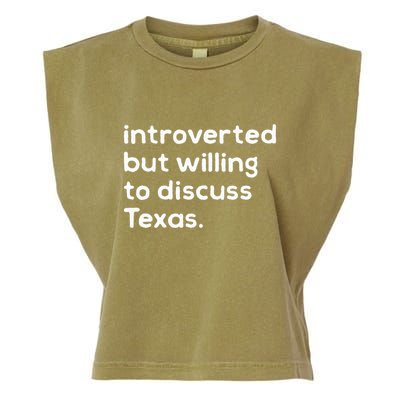 Introverted But Willing To Discuss Texas Funny Native Texan Garment-Dyed Women's Muscle Tee
