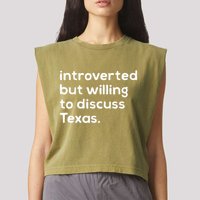 Introverted But Willing To Discuss Texas Funny Native Texan Garment-Dyed Women's Muscle Tee