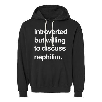 Introverted But Willing To Discuss Nephilim Garment-Dyed Fleece Hoodie