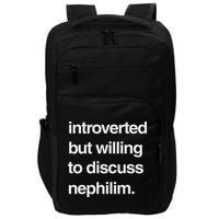 Introverted But Willing To Discuss Nephilim Impact Tech Backpack