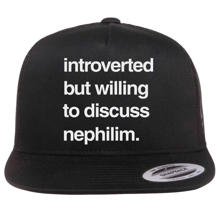 Introverted But Willing To Discuss Nephilim Flat Bill Trucker Hat