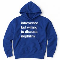 Introverted But Willing To Discuss Nephilim Hoodie