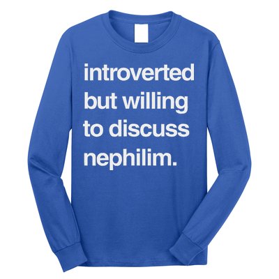 Introverted But Willing To Discuss Nephilim Long Sleeve Shirt