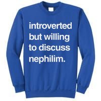 Introverted But Willing To Discuss Nephilim Sweatshirt