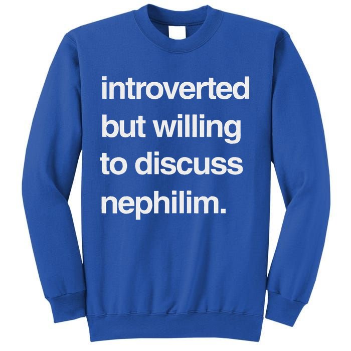 Introverted But Willing To Discuss Nephilim Sweatshirt