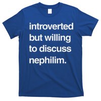Introverted But Willing To Discuss Nephilim T-Shirt