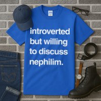 Introverted But Willing To Discuss Nephilim Tall T-Shirt