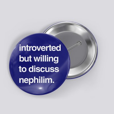 Introverted But Willing To Discuss Nephilim Button