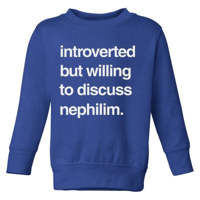 Introverted But Willing To Discuss Nephilim Toddler Sweatshirt