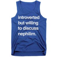 Introverted But Willing To Discuss Nephilim Tank Top