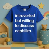 Introverted But Willing To Discuss Nephilim Toddler T-Shirt