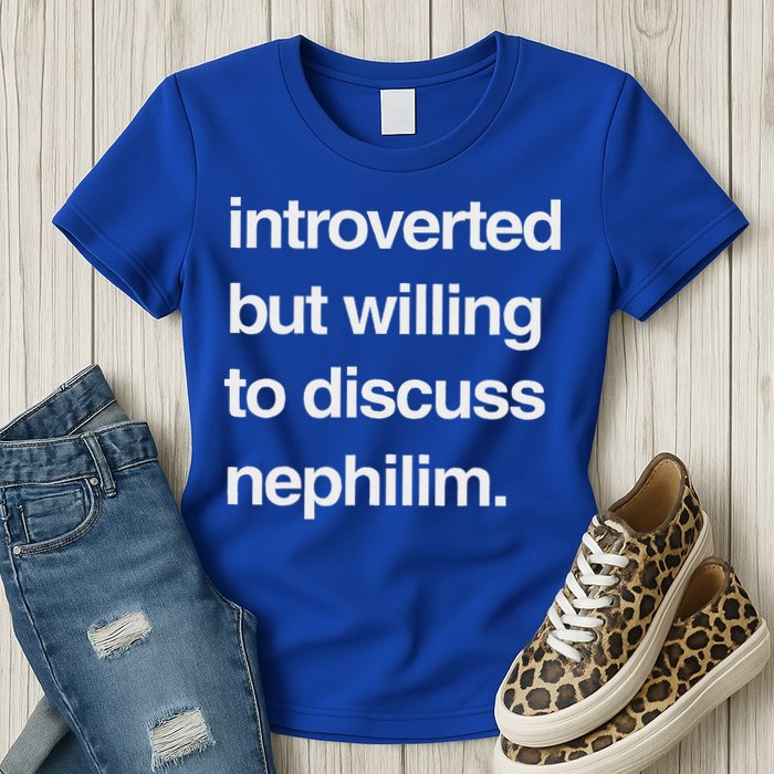 Introverted But Willing To Discuss Nephilim Womens T-Shirt