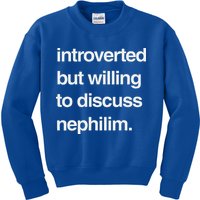 Introverted But Willing To Discuss Nephilim Kids Sweatshirt