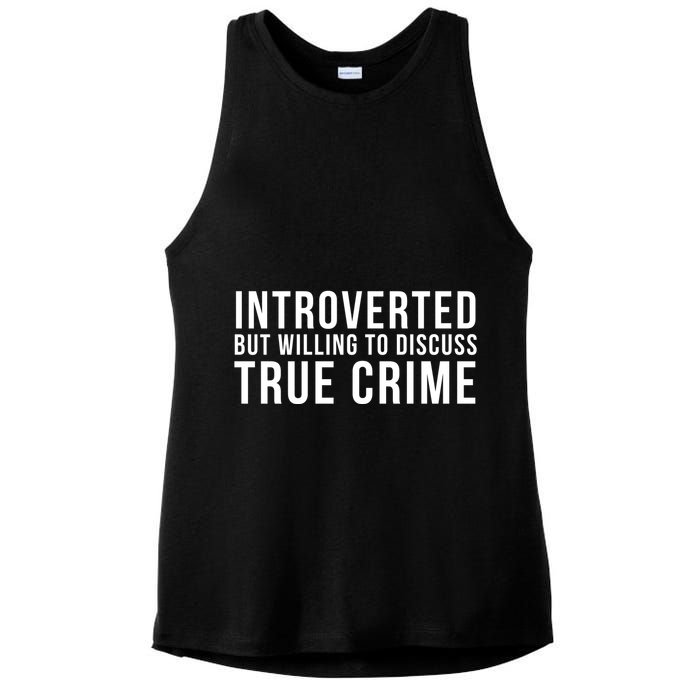 Introverted But Willing To Discuss True Crime Ladies PosiCharge Tri-Blend Wicking Tank