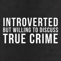 Introverted But Willing To Discuss True Crime Cool Comfort Performance Bucket Hat