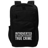 Introverted But Willing To Discuss True Crime Impact Tech Backpack