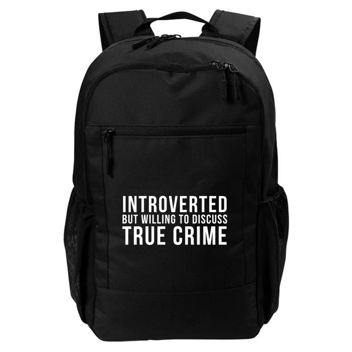 Introverted But Willing To Discuss True Crime Backpack