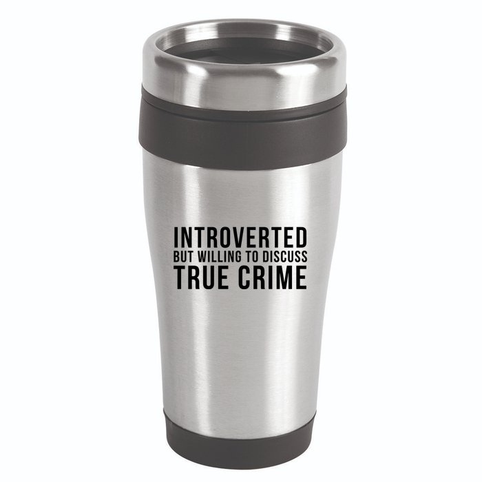 Introverted But Willing To Discuss True Crime 16oz Travel Tumbler