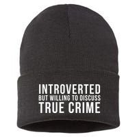 Introverted But Willing To Discuss True Crime Sustainable Knit Beanie