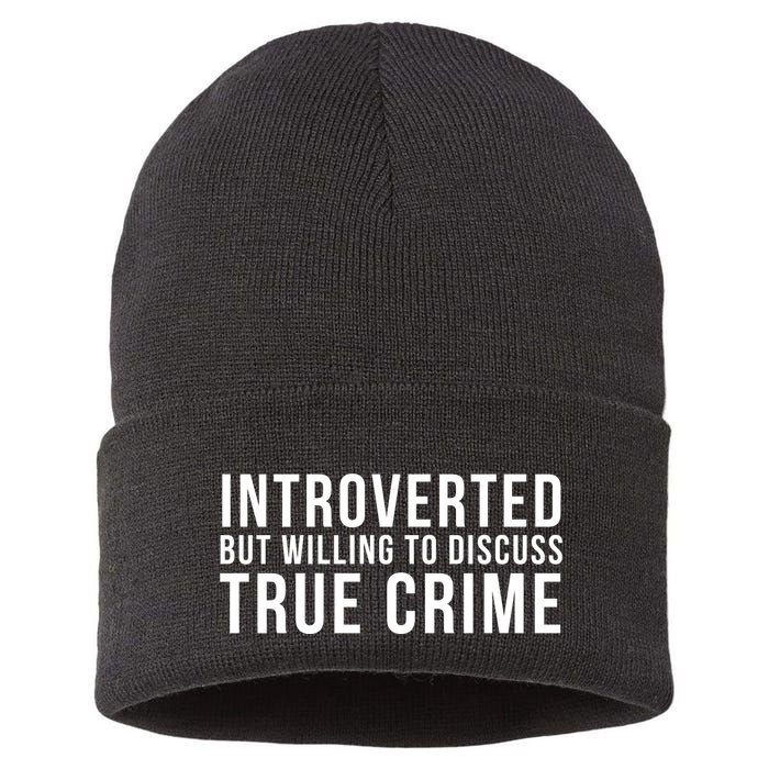 Introverted But Willing To Discuss True Crime Sustainable Knit Beanie