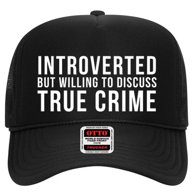 Introverted But Willing To Discuss True Crime Trucker Hat