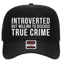Introverted But Willing To Discuss True Crime Trucker Hat
