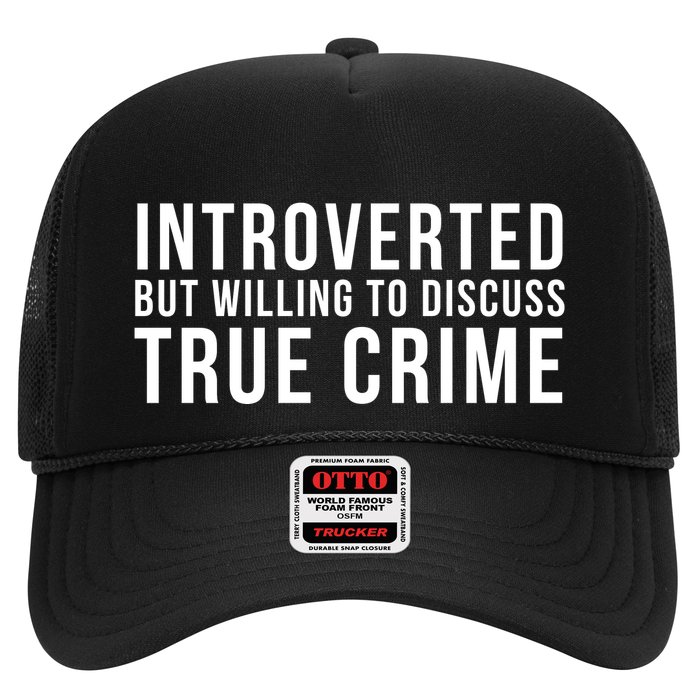 Introverted But Willing To Discuss True Crime Trucker Hat