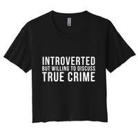 Introverted But Willing To Discuss True Crime Crop Top