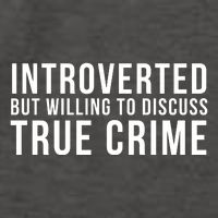 Introverted But Willing To Discuss True Crime Vector Backpack