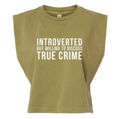 Introverted But Willing To Discuss True Crime Garment-Dyed Women's Muscle Tee