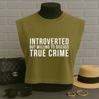 Introverted But Willing To Discuss True Crime Garment-Dyed Women's Muscle Tee