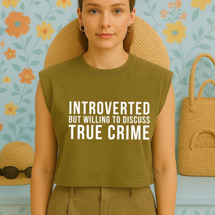 Introverted But Willing To Discuss True Crime Garment-Dyed Women's Muscle Tee