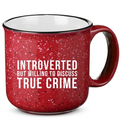 Introverted But Willing To Discuss True Crime 15oz Campfire Ceramic Mug