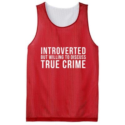 Introverted But Willing To Discuss True Crime Mesh Reversible Basketball Jersey Tank