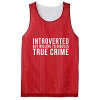 Introverted But Willing To Discuss True Crime Mesh Reversible Basketball Jersey Tank