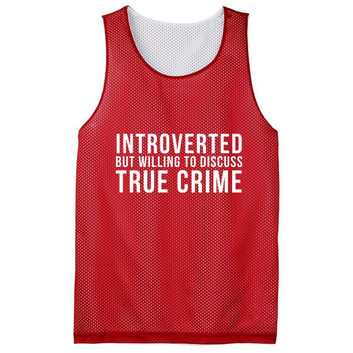 Introverted But Willing To Discuss True Crime Mesh Reversible Basketball Jersey Tank