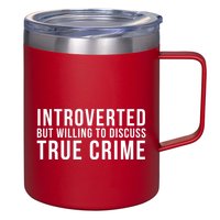 Introverted But Willing To Discuss True Crime 12oz Stainless Steel Coffee Mug