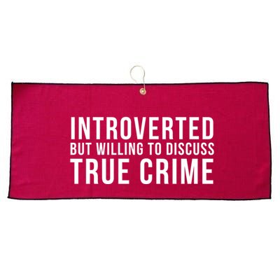 Introverted But Willing To Discuss True Crime Large Microfiber Waffle Golf Towel