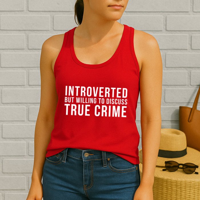 Introverted But Willing To Discuss True Crime Womens Tank Top