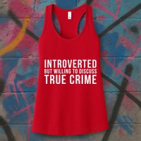 Introverted But Willing To Discuss True Crime Womens Tank Top