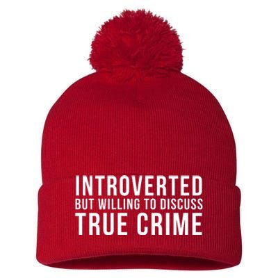 Introverted But Willing To Discuss True Crime Pom Pom 12in Knit Beanie