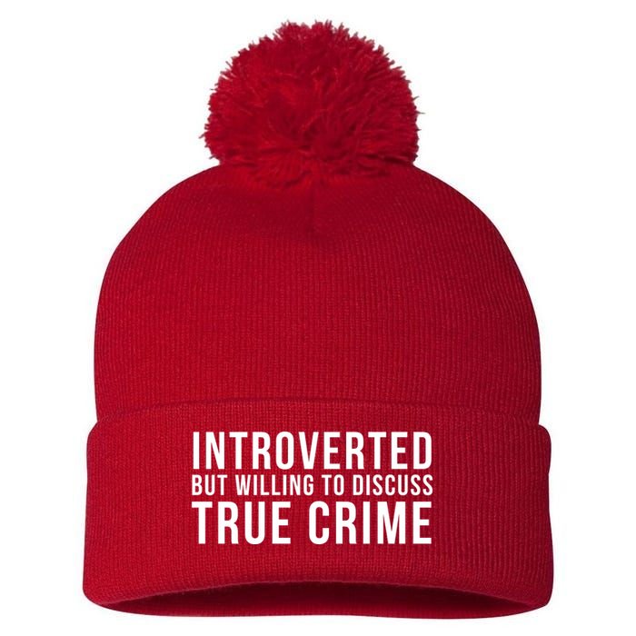 Introverted But Willing To Discuss True Crime Pom Pom 12in Knit Beanie