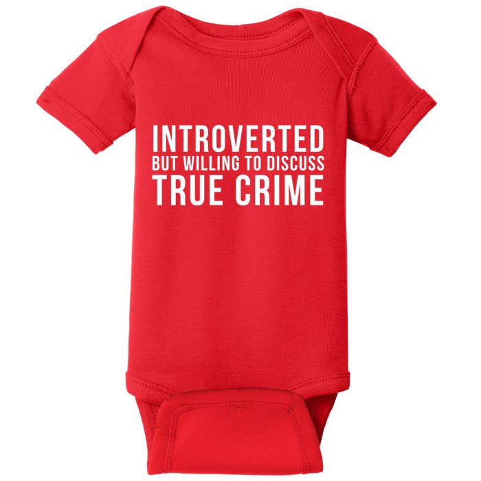 Introverted But Willing To Discuss True Crime Baby Bodysuit