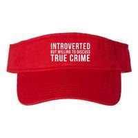 Introverted But Willing To Discuss True Crime Visor